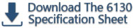 Download the 6130 Specification Sheet Download the 6130 Specification Sheet
