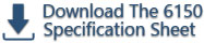 Download the 6150 Specification Sheet Download the 6150 Specification Sheet